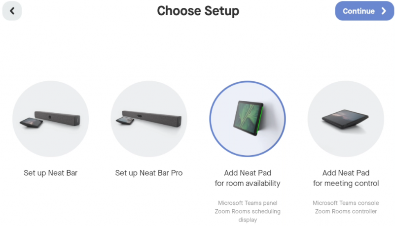 Choose Setup, with room availability chosen. The other Pad option makes it a controller for a Neat Bar instead.