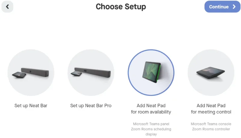 Choose Setup, with room availability chosen. The other Pad option makes it a controller for a Neat Bar instead.