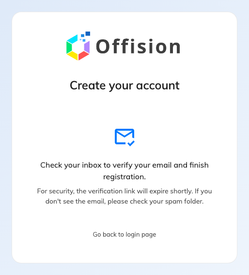 After submitting. The account exists but cannot sign in until the address is confirmed.