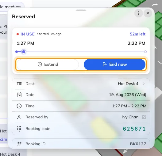The booking while it is running. Extend buys more time; End now gives the desk back.